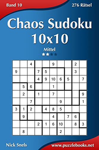 Chaos Sudoku 10x10 - Mittel - Band 10 - 276 Rätsel von Createspace Independent Publishing Platform