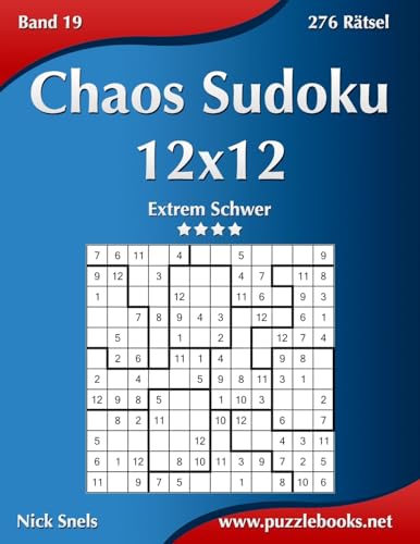 Chaos Sudoku 12x12 - Extrem Schwer - Band 19 - 276 Rätsel von Createspace Independent Publishing Platform
