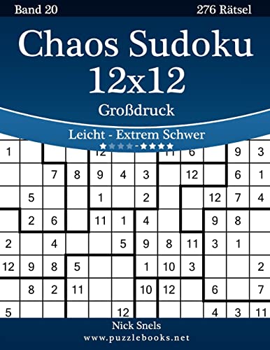 Chaos Sudoku 12x12 Großdruck - Leicht bis Extrem Schwer - Band 20 - 276 Rätsel