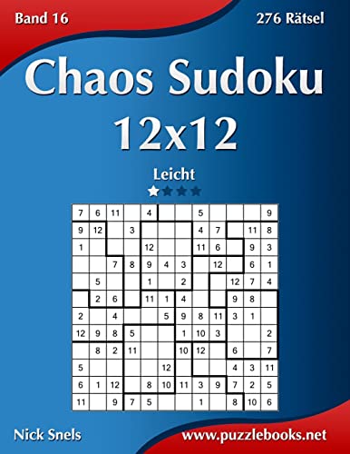 Chaos Sudoku 12x12 - Leicht - Band 16 - 276 Rätsel Chaos Sudoku 12x12 - Leicht - Band 16 - 276 Rätsel von CREATESPACE