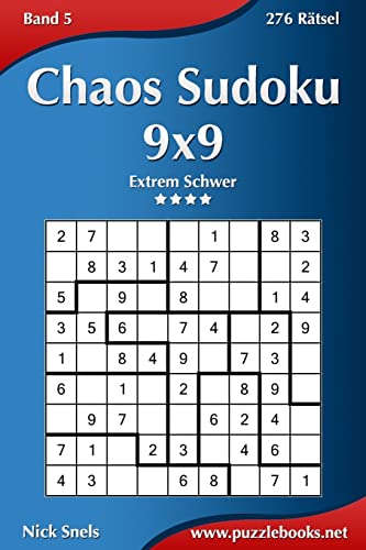 Chaos Sudoku 9x9 - Extrem Schwer - Band 5 - 276 Rätsel von CREATESPACE
