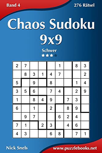 Chaos Sudoku 9x9 - Schwer - Band 4 - 276 Rätsel Chaos Sudoku 9x9 - Schwer - Band 4 - 276 Rätsel von CREATESPACE