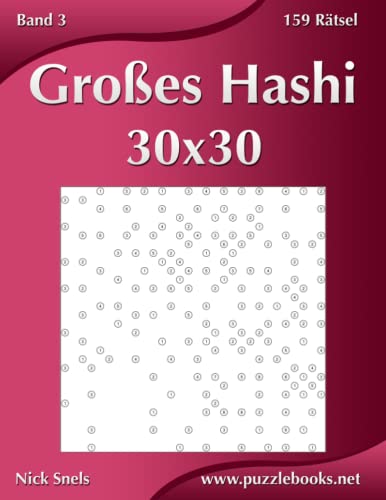 Großes Hashi 30x30 - Band 3 - 159 Rätsel