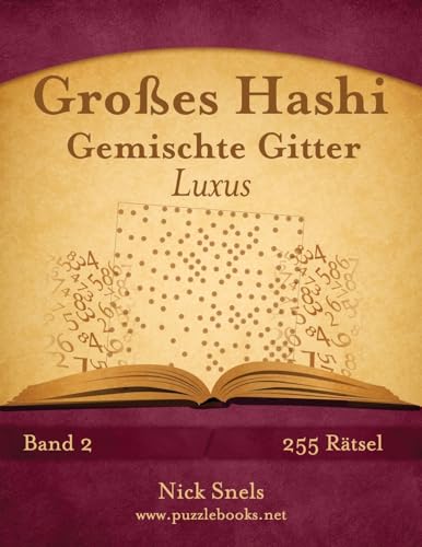 Großes Hashi Gemischte Gitter Luxus - Band 2 - 255 Rätsel