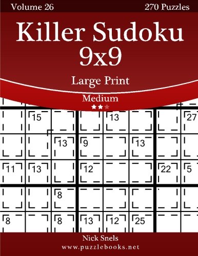 Killer Sudoku 9x9 Large Print - Medium - Volume 26-270 Logic Puzzles Killer Sudoku 9x9 Large Print - Medium - Volume 26-270 Logic Puzzles von CreateSpace Independent Publishing Platform