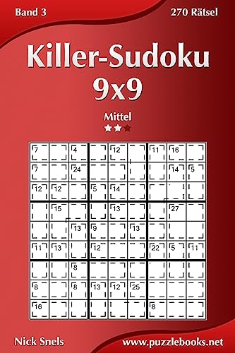 Killer-Sudoku 9x9 - Mittel - Band 3 - 270 Rätsel
