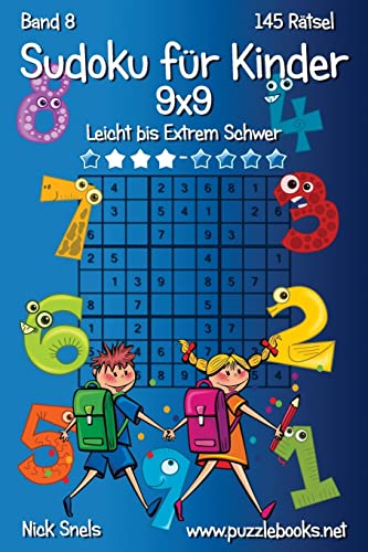 Klassisches Sudoku für Kinder 9x9 - Leicht bis Extrem Schwer - Band 8 - 145 Rätsel Klassisches Sudoku für Kinder 9x9 - Leicht bis Extrem Schwer - Band 8 - 145 Rätsel