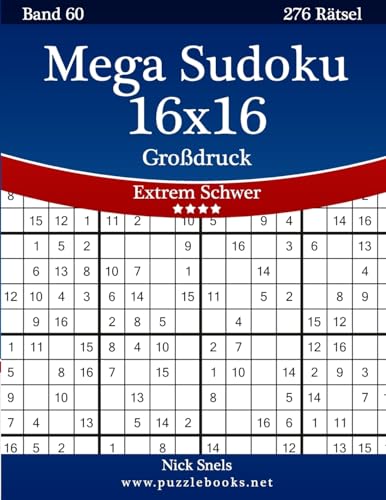Mega Sudoku 16x16 Großdruck - Extrem Schwer - Band 60 - 276 Rätsel von Createspace Independent Publishing Platform