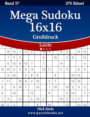 Mega Sudoku 16x16 Großdruck - Leicht - Band 57 - 276 Rätsel von Createspace Independent Publishing Platform