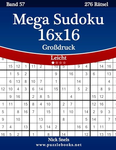 Mega Sudoku 16x16 Großdruck - Leicht - Band 57 - 276 Rätsel Mega Sudoku 16x16 Großdruck - Leicht - Band 57 - 276 Rätsel