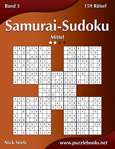 Samurai-Sudoku - Mittel - Band 3 - 159 Rätsel Samurai-Sudoku - Mittel - Band 3 - 159 Rätsel von CREATESPACE