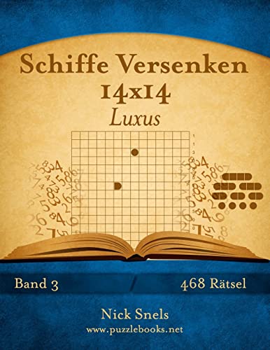 Schiffe Versenken 14x14 Luxus - Band 3 - 468 Rätsel von Createspace Independent Publishing Platform