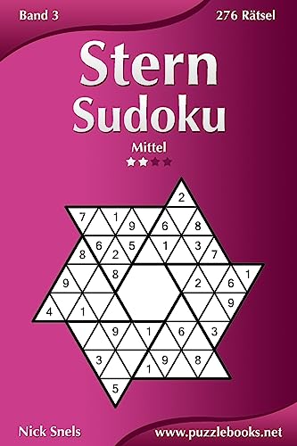 Stern Sudoku - Mittel - Band 3 - 276 Rätsel Stern Sudoku - Mittel - Band 3 - 276 Rätsel