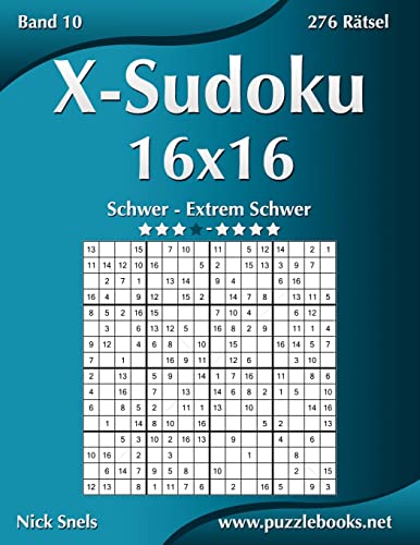 X-Sudoku 16x16 - Schwer bis Extrem Schwer - Band 10 - 276 Rätsel
