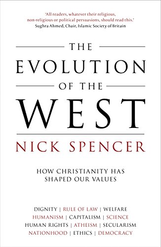 The Evolution of the West: How Christianity Has Shaped Our Values von SPCK Publishing