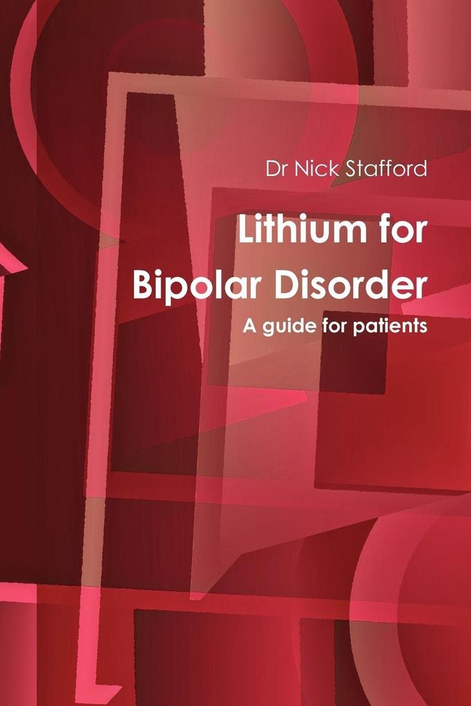 Lithium for Bipolar Disorder a Guide for Patients von My Mind Books Ltd