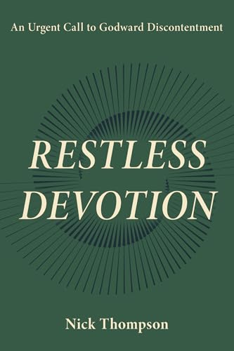 Restless Devotion: An Urgent Call to Godward Discontentment von Reformation Heritage Books