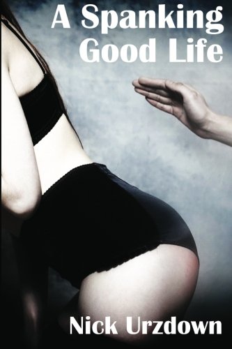 A Spanking Good Life von Nazca Plains Corporation, The
