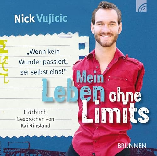 Mein Leben ohne Limits: "Wenn kein Wunder passiert, sei selbst eins!"