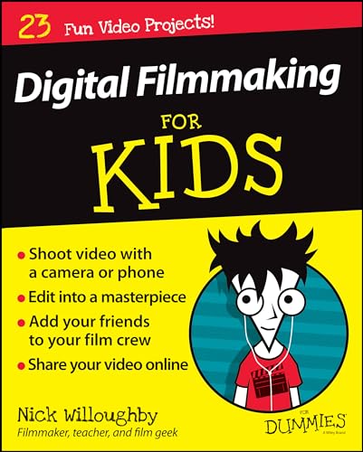 Digital Filmmaking For Kids For Dummies von For Dummies
