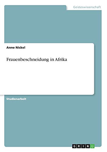 Frauenbeschneidung in Afrika von GRIN Verlag