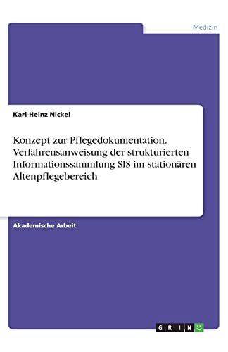 Konzept zur Pflegedokumentation. Verfahrensanweisung der strukturierten Informationssammlung SIS im stationären Altenpflegebereich