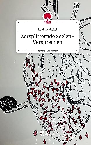 Zersplitternde Seelen-Versprechen. Life is a Story - story.one