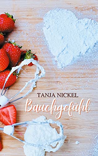 Bauchgefühl (Antonia kocht, Band 1) von Books on Demand