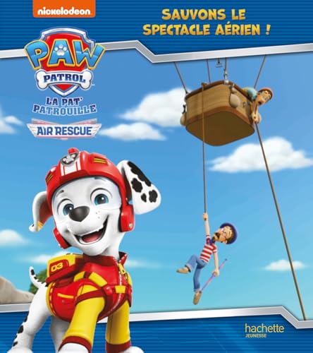 La Pat' Patrouille - Sauvons le spectacle aérien !: Album d'histoire von HACHETTE JEUN.