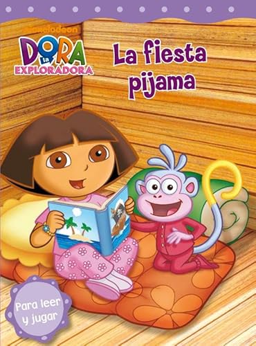 La fiesta de pijamas (Dora la Exploradora): Para leer y jugar (Nickelodeon)