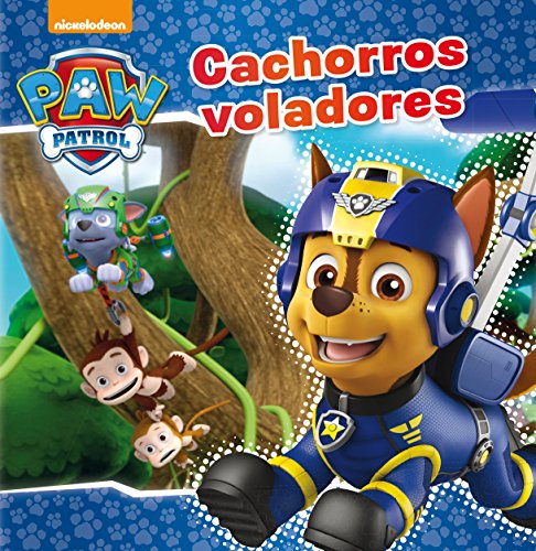 PAW PATROL. CACHORROS VOLADORES (Nickelodeon)