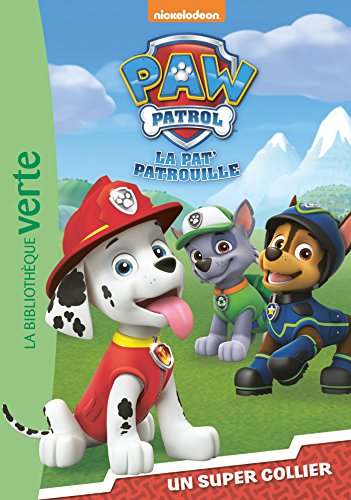 Paw Patrol La Pat' Patrouille 01 - Un super collier Paw Patrol La Pat' Patrouille 01 - Un super collier