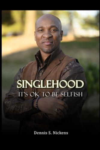 Singlehood: It's Ok to be Selfish: It's Ok To Be Selfish von Spines