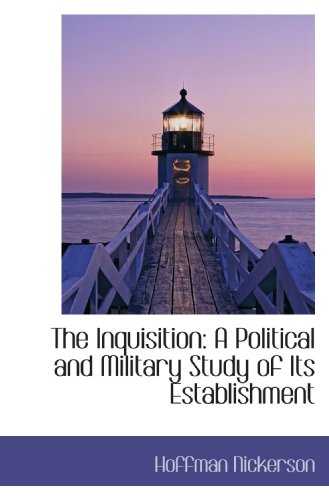 The Inquisition : a Political and Military Study of its Establishment von BiblioBazaar