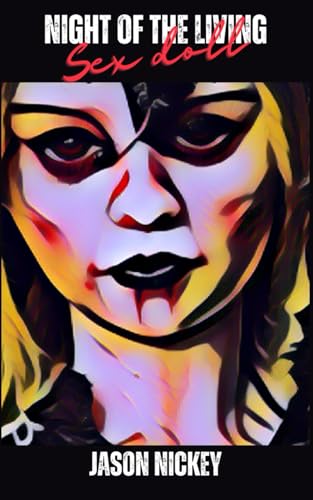 Night Of The Living Sex Doll (Tidbits Of Terror, Band 5) von Independently published