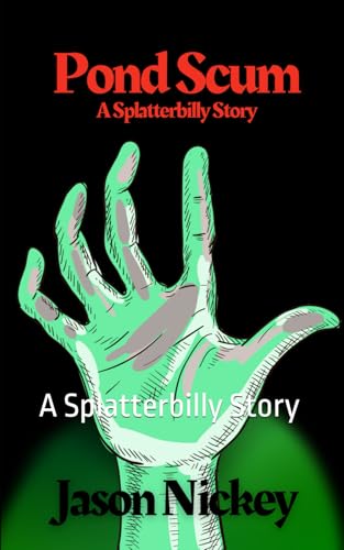 Pond Scum: A Splatterbilly Story (Tidbits Of Terror, Band 7) von Independently published