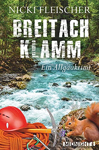 Breitachklamm: Ein Allgäukrimi (Egi-Huber-ermittelt, Band 2) von Midnight