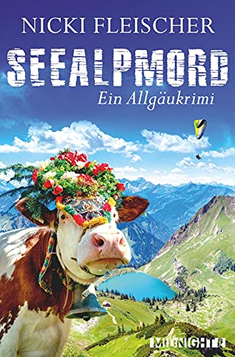 Seealpmord: Ein Allgäukrimi (Egi-Huber-ermittelt, Band 4)