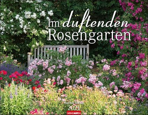 Im duftenden Rosengarten Kalender 2021 von Weingarten