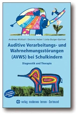 Auditive Verarbeitungs- und Wahrnehmungsstörungen (AVWS) bei Schulkindern: Diagnostik und Therapie