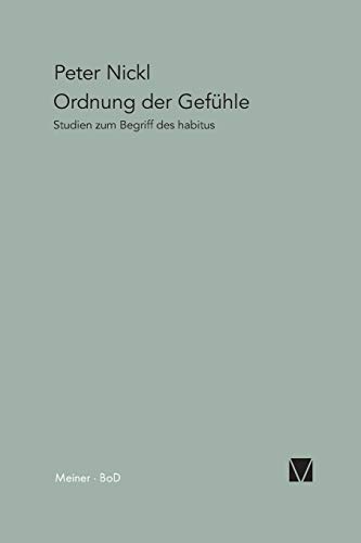 Ordnung der Gefühle: Studien zum Begriff des Habitus (Paradeigmata)