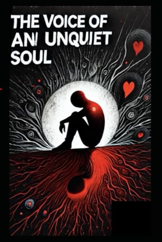 The Voice of an Unquiet Soul von Independently published