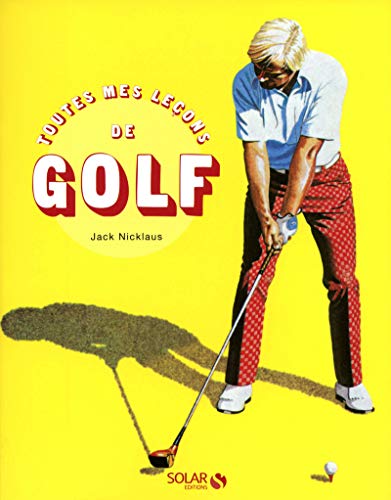 Toutes mes leçons de golf - nouvelle édition