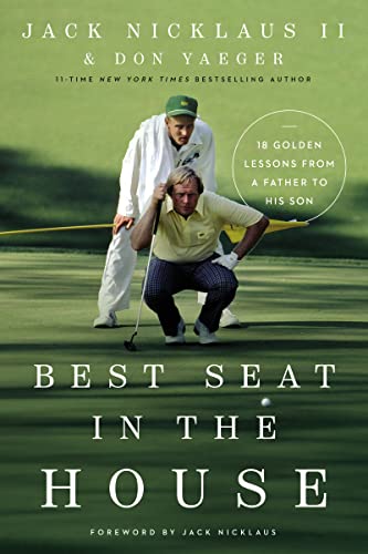 Best Seat in the House: 18 Golden Lessons from a Father to His Son von Thomas Nelson