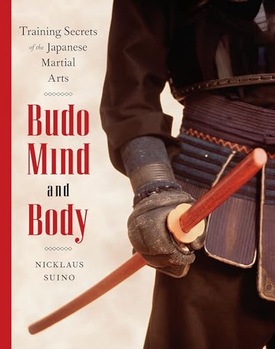 Budo Mind and Body: Training Secrets of the Japanese Martial Arts von Weatherhill