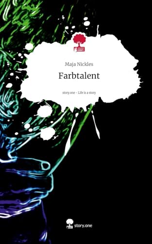 Farbtalent. Life is a Story - story.one: DE