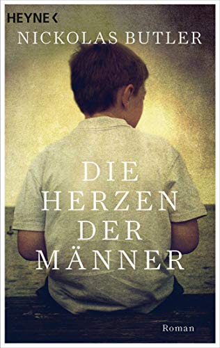 Die Herzen der Männer: Roman von HEYNE