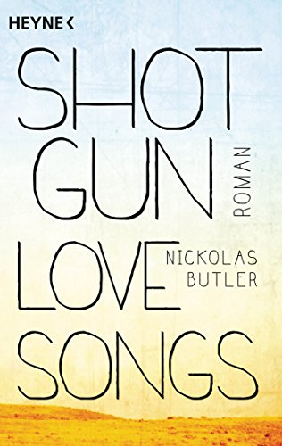 Shotgun Lovesongs: Roman von Heyne Taschenbuch