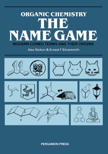Organic Chemistry: The Name Game: Modern Coined Terms and Their Origins