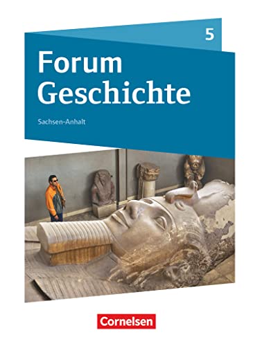 Forum Geschichte - Neue Ausgabe - Gymnasium Sachsen-Anhalt - 5. Schuljahr: Von der Frühgeschichte bis zum Römischen Reich - Schulbuch Forum Geschichte - Neue Ausgabe - Gymnasium Sachsen-Anhalt - 5. Schuljahr: Von der Frühgeschichte bis zum Römischen Reich - Schulbuch